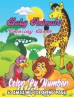 Baby Animals Coloring Book: Cute Mama and Baby Animals and Pets Coloring Book for Teens and Kids (Creative and Unique Coloring Books for Kids) By Harry Palmer Cover Image