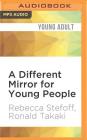 A Different Mirror for Young People: A History of Multicultural America By Rebecca Stefoff, Ronald Takaki, Fajer Al-Kaisi (Read by) Cover Image