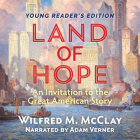 Land of Hope: An Invitation to the Great American Story By Wilfred M. McClay, Adam Verner (Read by) Cover Image