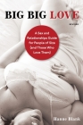 Big Big Love, Revised: A Sex and Relationships Guide for People of Size (and Those Who Love Them) Cover Image
