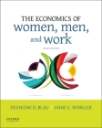 The Economics of Women, Men, and Work By Francine D. Blau, Anne E. Winkler Cover Image