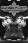 Governed by Affect: Hot Cognition and the End of Cold War Psychology Cover Image