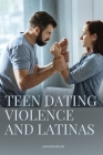 Teen Dating Violence and Latinas Cover Image