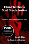 Eliza Fletcher's Soul Bleeds Justice: A Shocking Texas True Crime Murder Story Cover Image