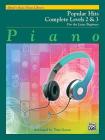 Alfred's Basic Piano Library Popular Hits Complete, Bk 2 & 3: For the Later Beginner Cover Image