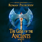 The Gene of Ancients By Roman Prokofiev, David Bendena (Read by) Cover Image