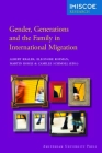 Gender, Generations and the Family in International Migration By Albert Kraler (Editor), Eleonore Kofman (Editor), Martin Kohli (Editor), Camille Schmoll (Editor) Cover Image