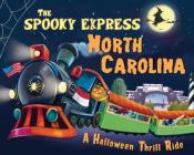 The Spooky Express North Carolina By Eric James, Marcin Piwowarski (Illustrator) Cover Image