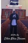 Prayers from a father By Nikia R. Stenson Cover Image