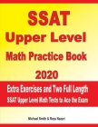 SSAT Upper Level Math Practice Book 2020: Extra Exercises and Two Full Length SSAT Upper Level Math Tests to Ace the Exam By Reza Nazari, Michael Smith Cover Image