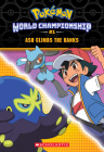 Ash Climbs the Ranks (Pokémon: World Championship Trilogy #1) By Jeanette Lane Cover Image