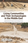 Living Communities and Their Archaeologies in the Middle East By Rick Bonnie (Editor), Marta Lorenzon (Editor), Suzie Thomas (Editor) Cover Image