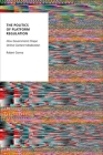 The Politics of Platform Regulation: How Governments Shape Online Content Moderation (Oxford Studies in Digital Politics) Cover Image