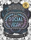 Introverts Coloring Book: Social Vegan: A Snarky Colouring Gift Book For Adults (Dark Edition) By Snarky Adult Coloring Books Cover Image