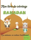 Mon Livre de Coloriage Ramadan - Les animaux en costume traditionnel: Cahier de coloriage pour enfant dès 4 ans (filles, garçons) sur le thème du rama Cover Image