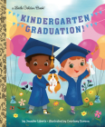 Kindergarten Graduation! (Little Golden Book) By Jennifer Liberts, Courtney Dawson (Illustrator) Cover Image