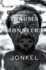 Trauma Monsters: A Collection of Poetry Cover Image