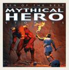 Ten of the Best Mythical Hero Stories Cover Image