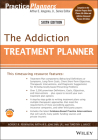 The Addiction Treatment Planner (PracticePlanners) By Arthur E. Jongsma (Editor), Robert R. Perkinson (Editor), Timothy J. Bruce (Editor) Cover Image