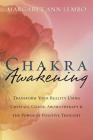 Chakra Awakening: Transform Your Reality Using Crystals, Color, Aromatherapy & the Power of Positive Thought By Margaret Ann Lembo Cover Image