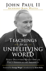 Teachings for an Unbelieving World: Newly Discovered Reflections on Paul's Sermon at the Areopagus By Pope John Paul II, George Weigel (Foreword by), Scott Hahn (Introduction by) Cover Image