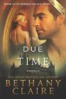In Due Time - A Novella (Large Print Edition): A Scottish, Time Travel Romance (Morna's Legacy #4) By Bethany Claire Cover Image