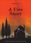 A Fire Story By Brian Fies Cover Image