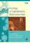Ecology of Saprotrophic Basidiomycetes: Volume 28 (British Mycological Society Symposia #28) Cover Image