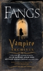 Fangs: The Vampire Archives, Volume 2 By Otto Penzler Cover Image