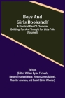 Boys and Girls Bookshelf; a Practical Plan of Character Building, (Volume I) Fun and Thought for Little Folk By Various, William Byron Forbush (Editor) Cover Image