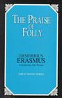 The Praise of Folly (Great Minds Series) By Desiderius Erasmus Cover Image