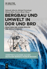 Bergbau Und Umwelt in Ddr Und Brd: Praktiken Der Umweltpolitik Und Rekultivierung By Helmuth Albrecht (Editor), Michael Farrenkopf (Editor), Helmut Maier (Editor) Cover Image