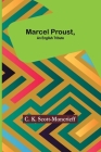 Marcel Proust, an English Tribute By C. K. Scott-Moncrieff Cover Image