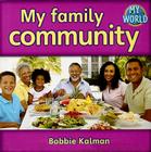 My Family Community By Bobbie Kalman Cover Image
