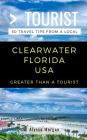Greater Than a Tourist- Clearwater Florida USA: 50 Travel Tips from a Local By Greater Than a. Tourist, Alyssa Morgan Cover Image