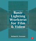 Basic Lighting Worktext for Film and Video By Richard Ferncase Cover Image