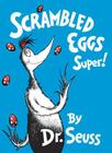 Scrambled Eggs Super! (Classic Seuss) By Dr. Seuss, Dr. Seuss (Illustrator) Cover Image
