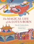 The Magical Life of the Lotus-Born By Thinley Dorji (Illustrator), Sherab Chodzin Kohn, Dzongsar Jamyang Khyentse (Afterword by) Cover Image