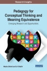 Pedagogy for Conceptual Thinking and Meaning Equivalence: Emerging Research and Opportunities By Masha Etkind (Editor), Uri Shafrir (Editor) Cover Image