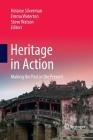Heritage in Action: Making the Past in the Present By Helaine Silverman (Editor), Emma Waterton (Editor), Steve Watson (Editor) Cover Image