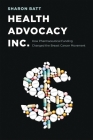 Health Advocacy, Inc.: How Pharmaceutical Funding Changed the Breast Cancer Movement Cover Image