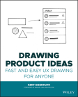 Drawing Product Ideas: Fast and Easy UX Drawing for Anyone Cover Image