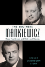 Brothers Mankiewicz: Hope, Heartbreak, and Hollywood Classics (Hollywood Legends) By Sydney Ladensohn Stern Cover Image