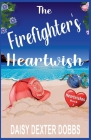 The Firefighter's Heartwish By Daisy Dexter Dobbs Cover Image