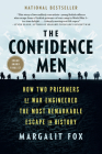 The Confidence Men: How Two Prisoners of War Engineered the Most Remarkable Escape in History By Margalit Fox Cover Image