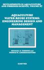 Aquaculture Water Reuse Systems: Engineering Design and Management (Advances in Image Communication #27) By M. B. Timmons (Editor), T. M. Losordo (Editor) Cover Image