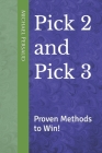 Pick 2 and Pick 3: Proven Methods to Win! Cover Image