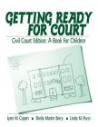 Getting Ready for Court: Civil Court Edition: A Book for Children (Interpersonal Violence: The Practice) By Lynn M. Copen, Sheila Martin, Linda M. Pucci Cover Image