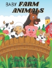 Baby Farm Animals Coloring Book For Kids: Cute Baby Farm Animals (Cows, Elephant, Duck, Pig, Goat, Chicken, Horse And Llamas and many more) Illustrati Cover Image