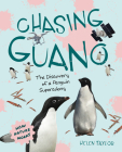 Chasing Guano: The Discovery of a Penguin Supercolony (How Nature Works) By Helen Taylor Cover Image